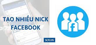 lập nhiều nick facebook cùng lúc